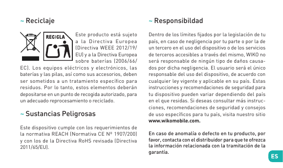 ~ Reciclaje~ ResponsibildadEste producto está sujetoa la Directiva Europea(Directiva WEEE 2012/19/EU) y a la Directiva Europeaso