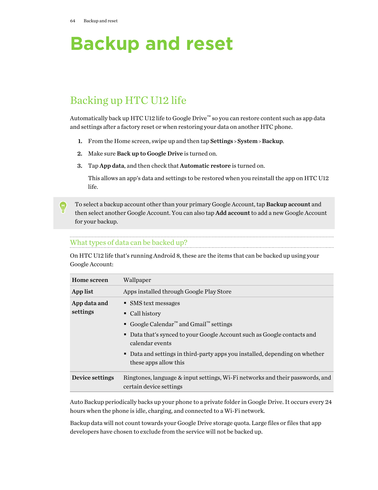 64Backup and resetBackup and resetBacking up HTC U12 lifeAutomatically back up HTC U12 life to Google Drive™ so you can restore 