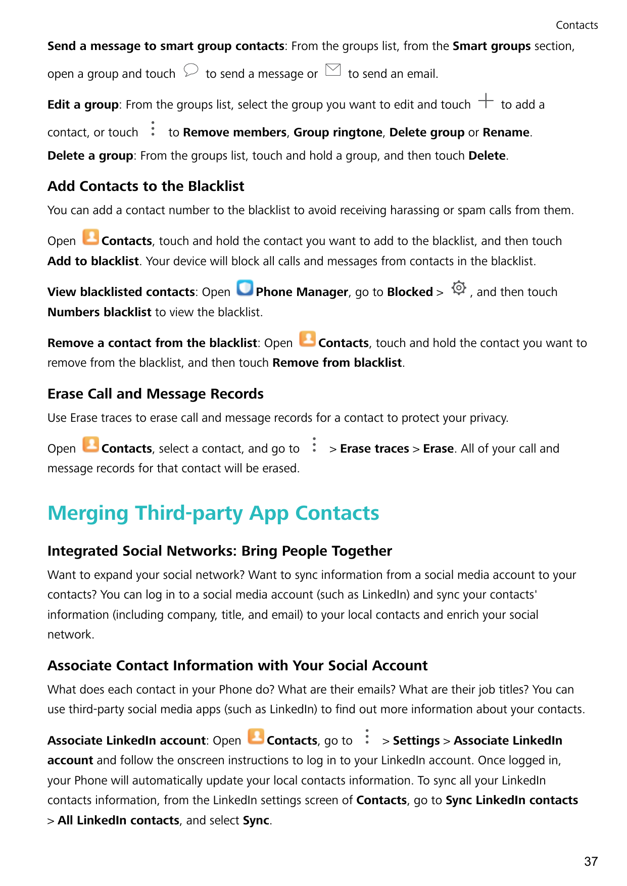 ContactsSend a message to smart group contacts: From the groups list, from the Smart groups section,open a group and touchto sen