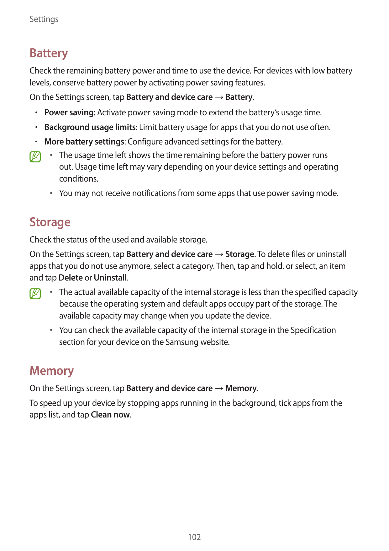 SettingsBatteryCheck the remaining battery power and time to use the device. For devices with low batterylevels, conserve batter