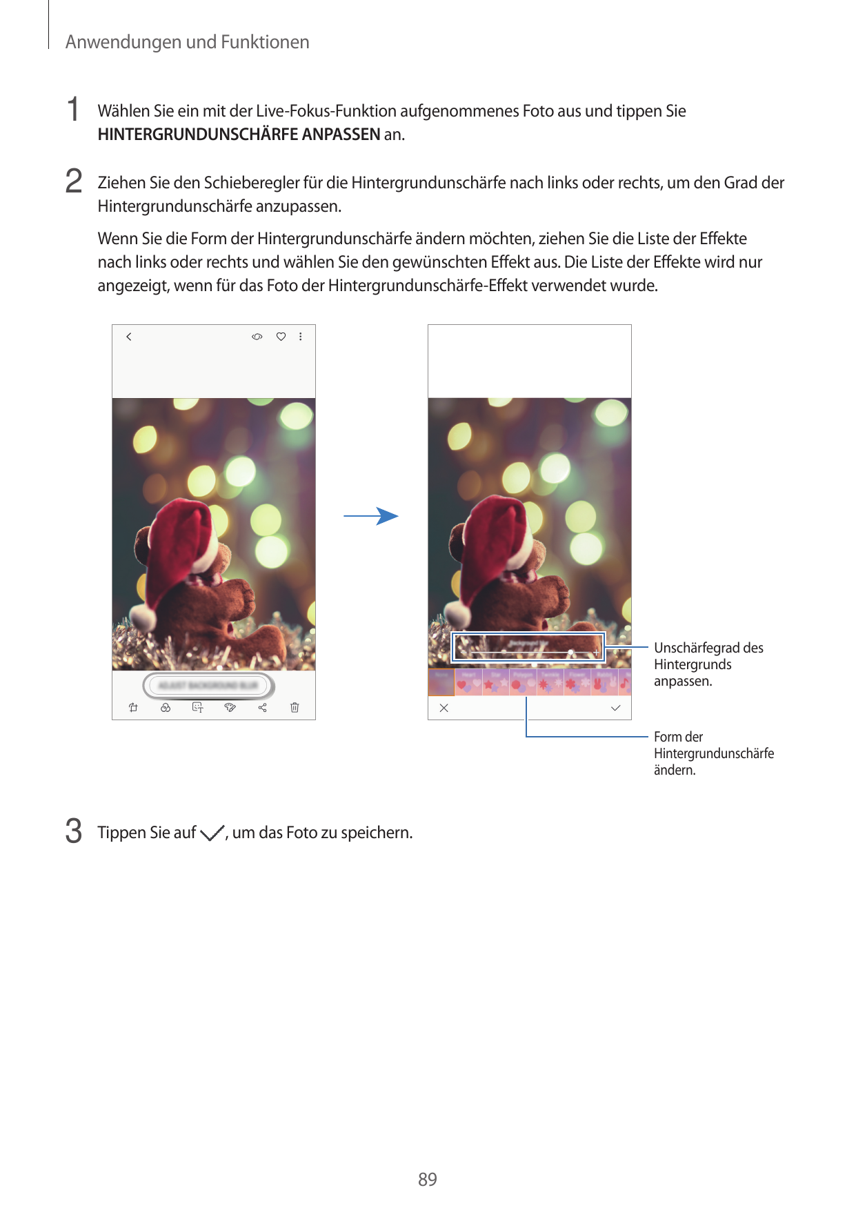 Anwendungen und Funktionen1 Wählen Sie ein mit der Live-Fokus-Funktion aufgenommenes Foto aus und tippen SieHINTERGRUNDUNSCHÄRFE