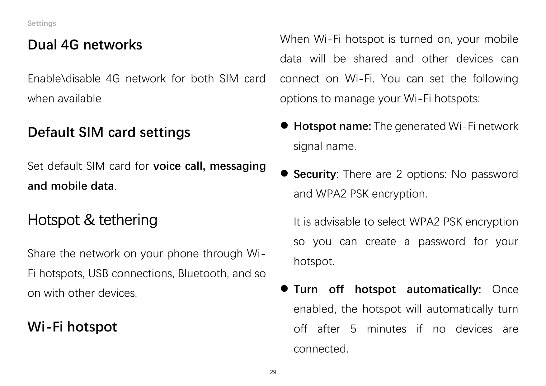SettingsWhen Wi-Fi hotspot is turned on, your mobileDual 4G networksdata will be shared and other devices canEnable\disable 4G n