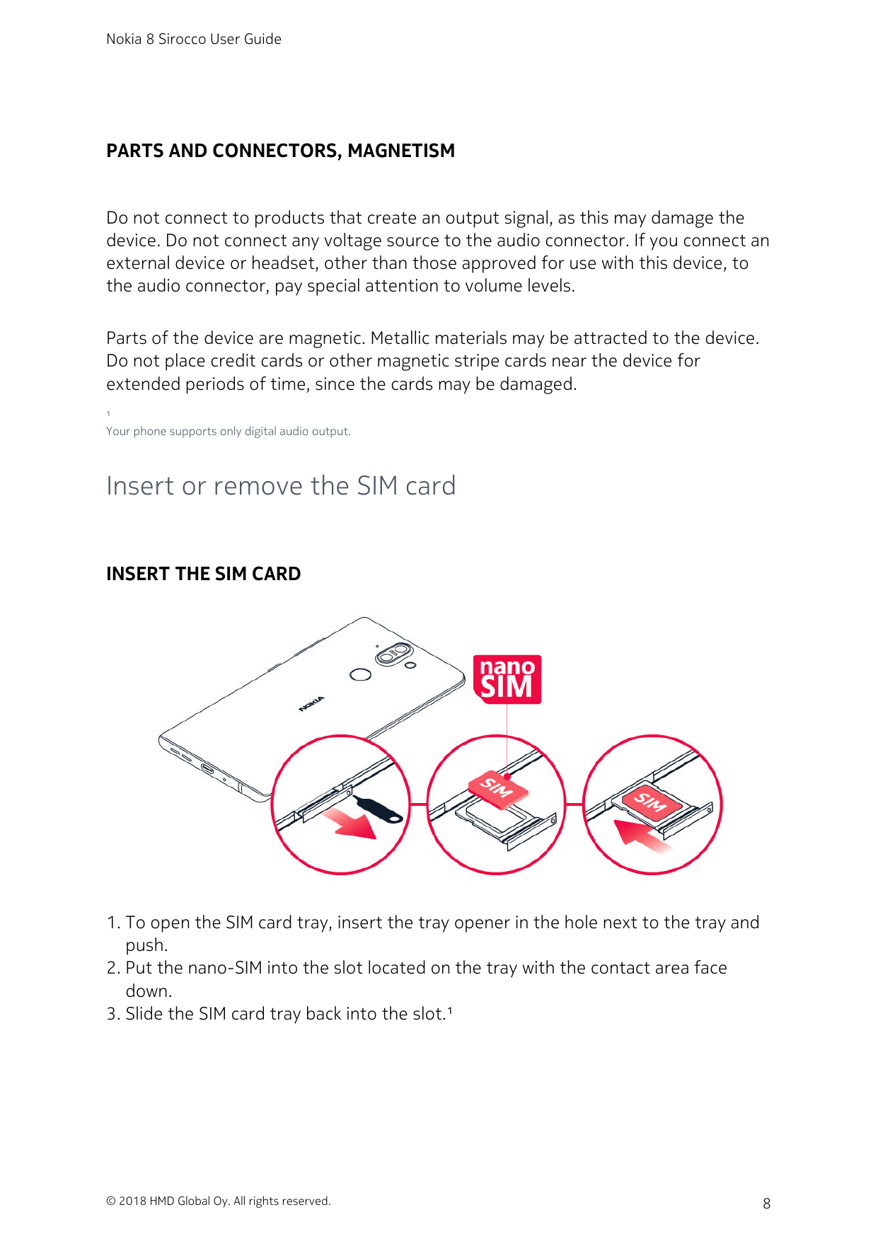 Nokia 8 Sirocco User GuidePARTS AND CONNECTORS, MAGNETISMDo not connect to products that create an output signal, as this may da