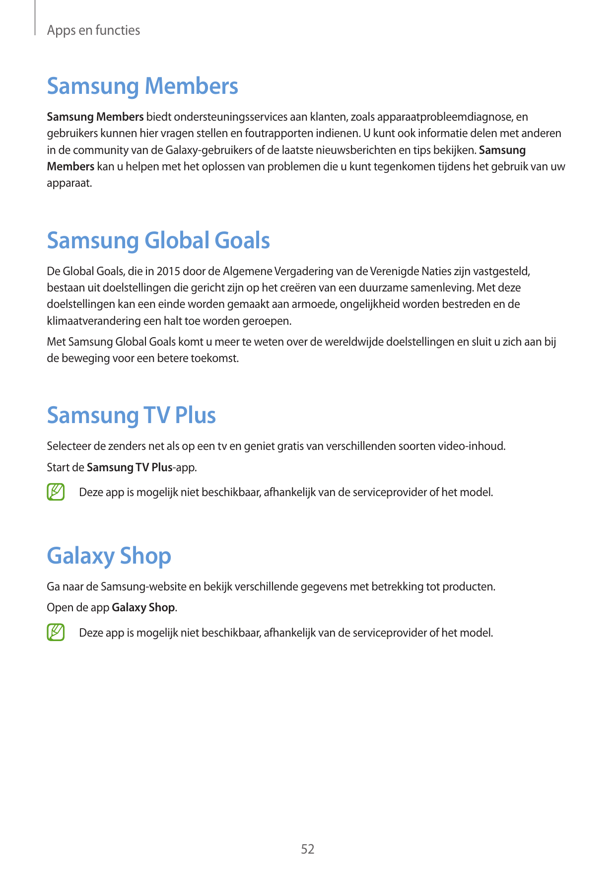 Apps en functiesSamsung MembersSamsung Members biedt ondersteuningsservices aan klanten, zoals apparaatprobleemdiagnose, engebru