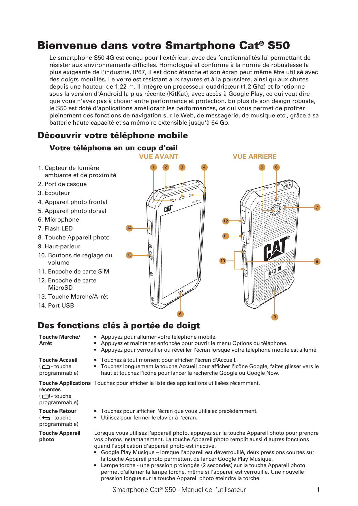 Bienvenue dans votre Smartphone Cat® S50Le smartphone S50 4G est conçu pour l'extérieur, avec des fonctionnalités lui permettant