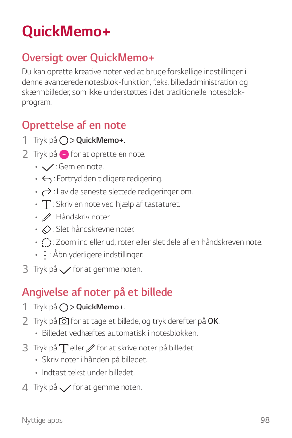 QuickMemo+Oversigt over QuickMemo+Du kan oprette kreative noter ved at bruge forskellige indstillinger idenne avancerede notesbl