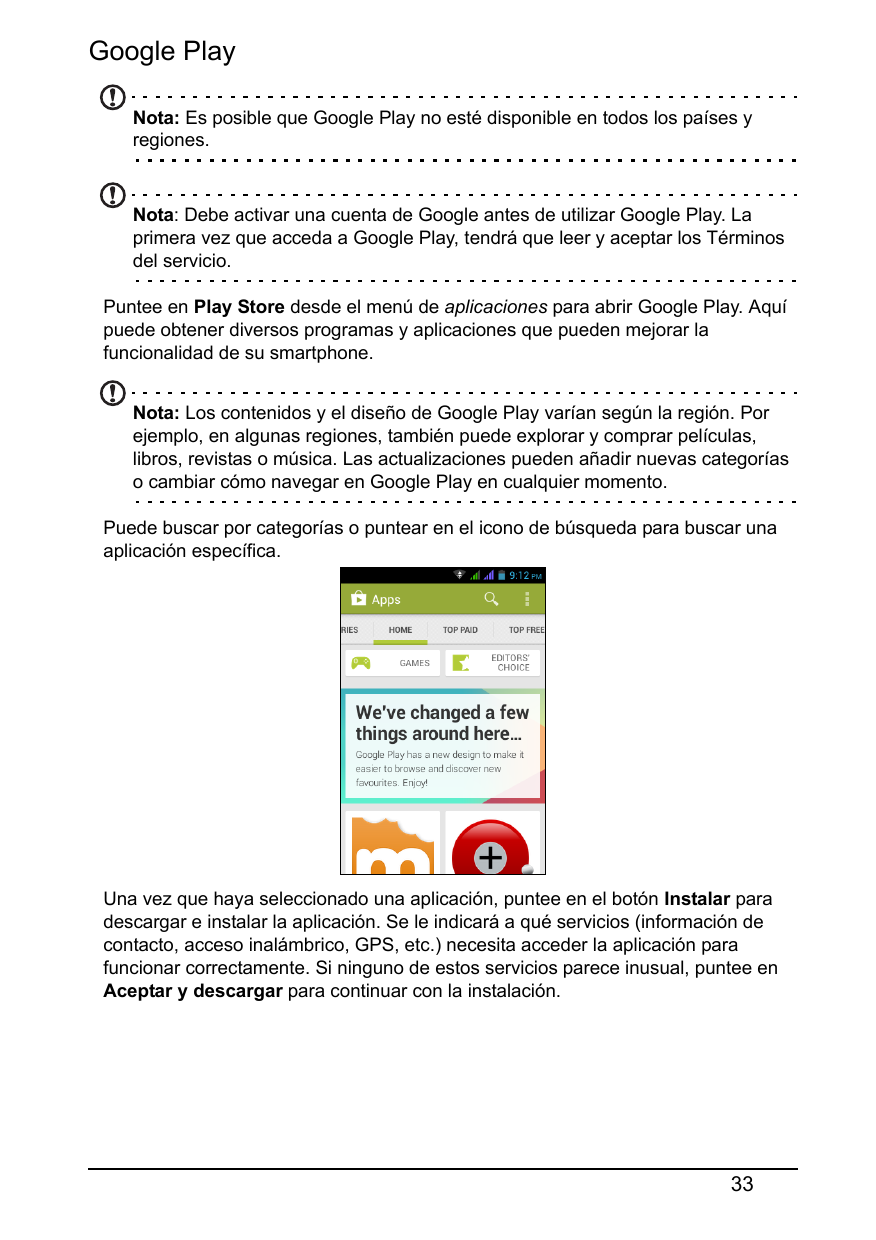 Google PlayNota: Es posible que Google Play no esté disponible en todos los países yregiones.Nota: Debe activar una cuenta de Go