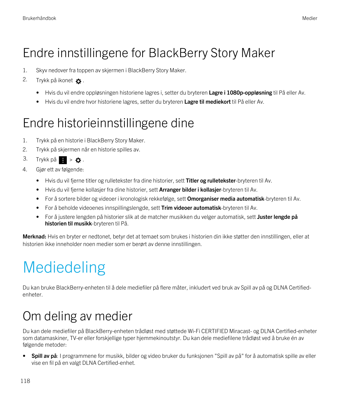 BrukerhåndbokMedierEndre innstillingene for BlackBerry Story Maker1.Skyv nedover fra toppen av skjermen i BlackBerry Story Maker