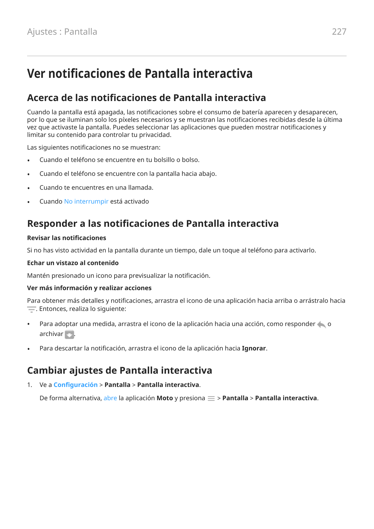 227Ajustes : PantallaVer notificaciones de Pantalla interactivaAcerca de las notificaciones de Pantalla interactivaCuando la pan