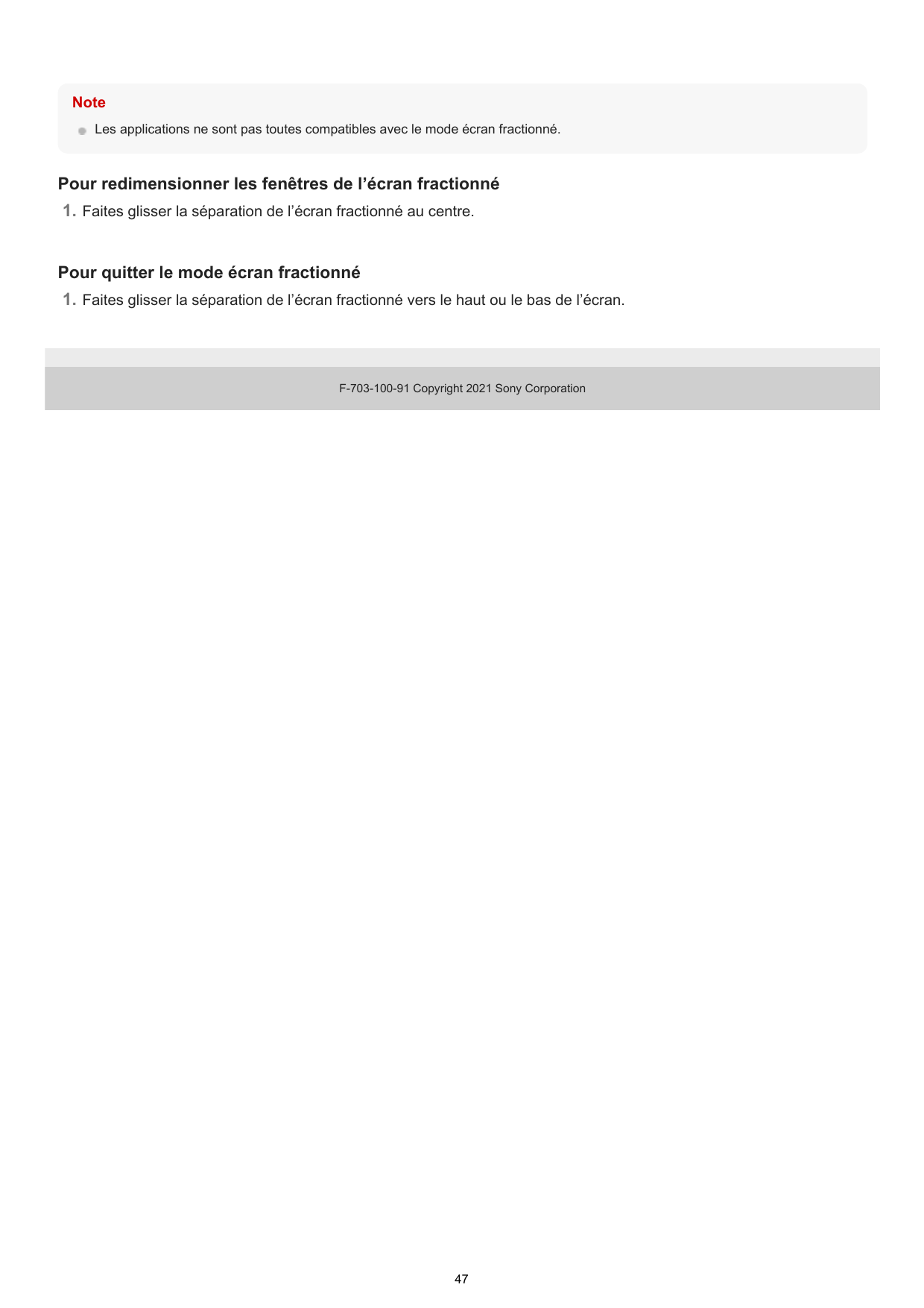 NoteLes applications ne sont pas toutes compatibles avec le mode écran fractionné.Pour redimensionner les fenêtres de l’écran fr