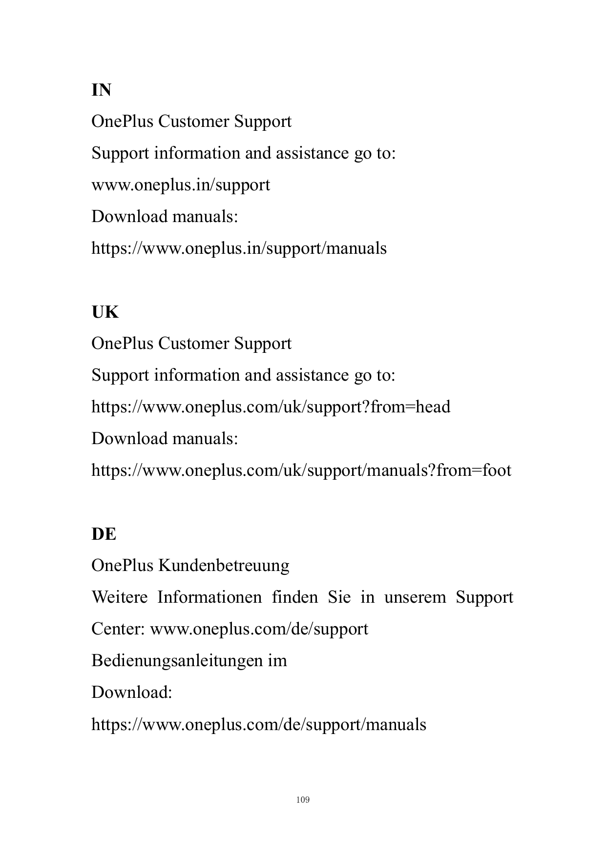INOnePlus Customer SupportSupport information and assistance go to:www.oneplus.in/supportDownload manuals:https://www.oneplus.in