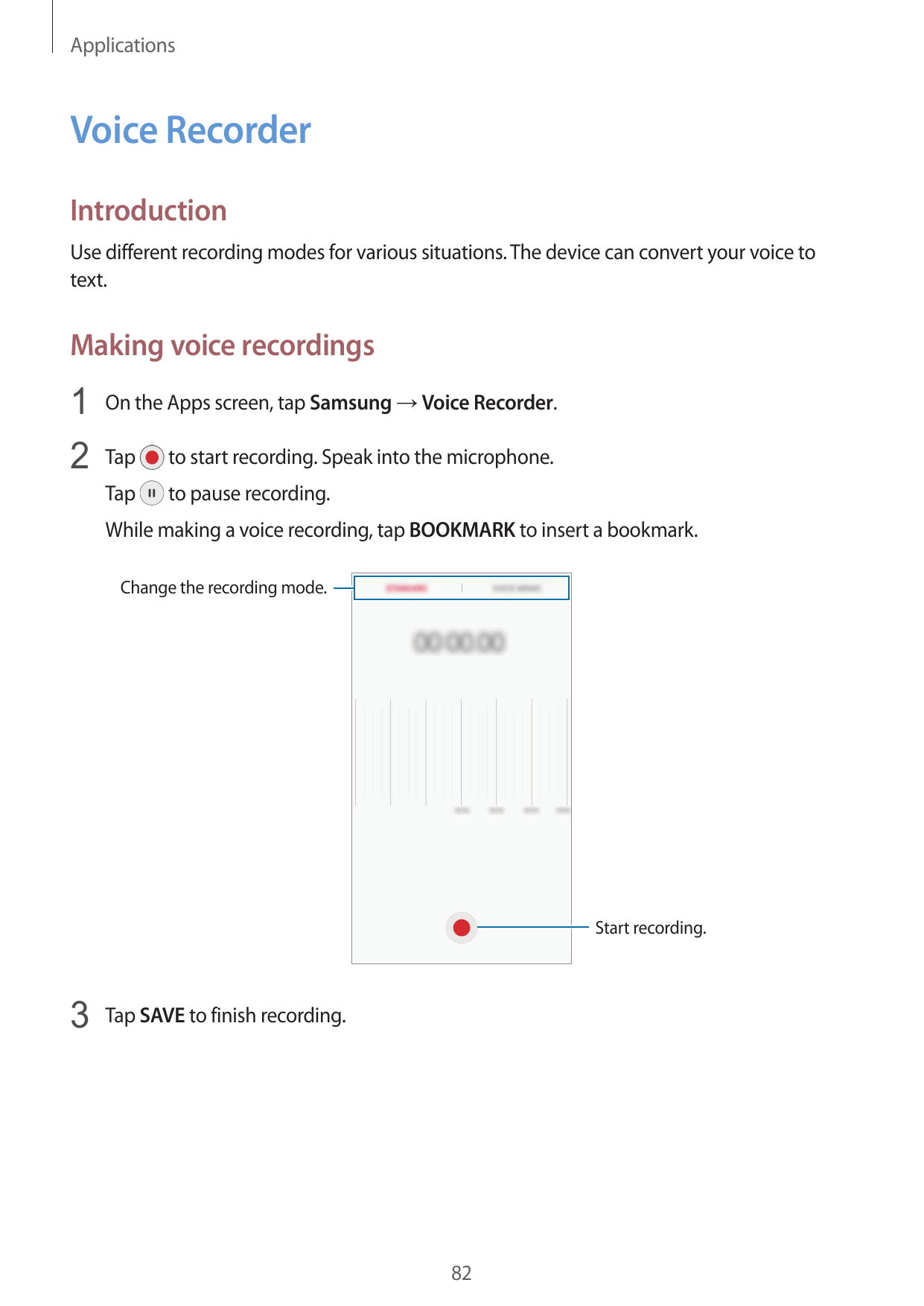 ApplicationsVoice RecorderIntroductionUse different recording modes for various situations. The device can convert your voice to