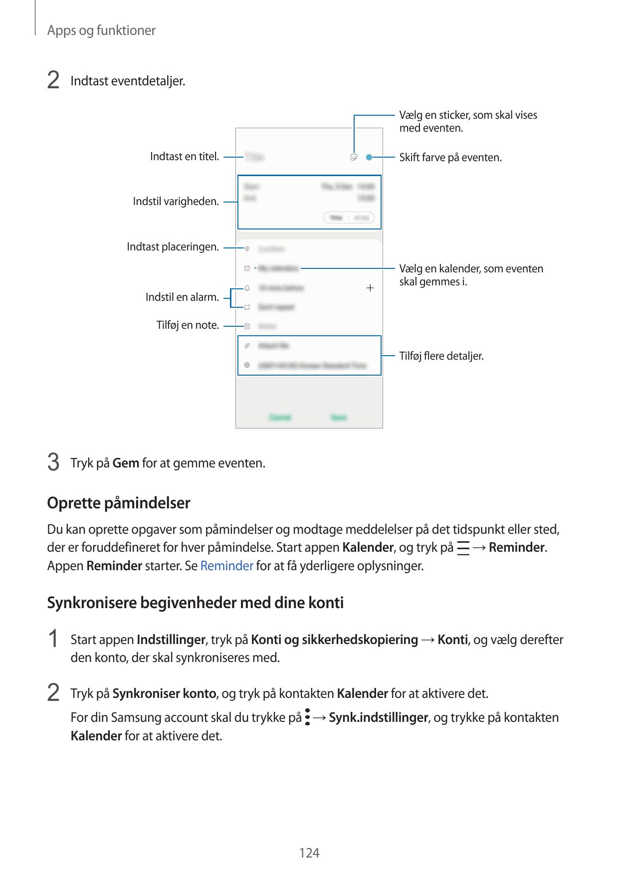 Apps og funktioner2 Indtast eventdetaljer.Vælg en sticker, som skal visesmed eventen.Indtast en titel.Skift farve på eventen.Ind