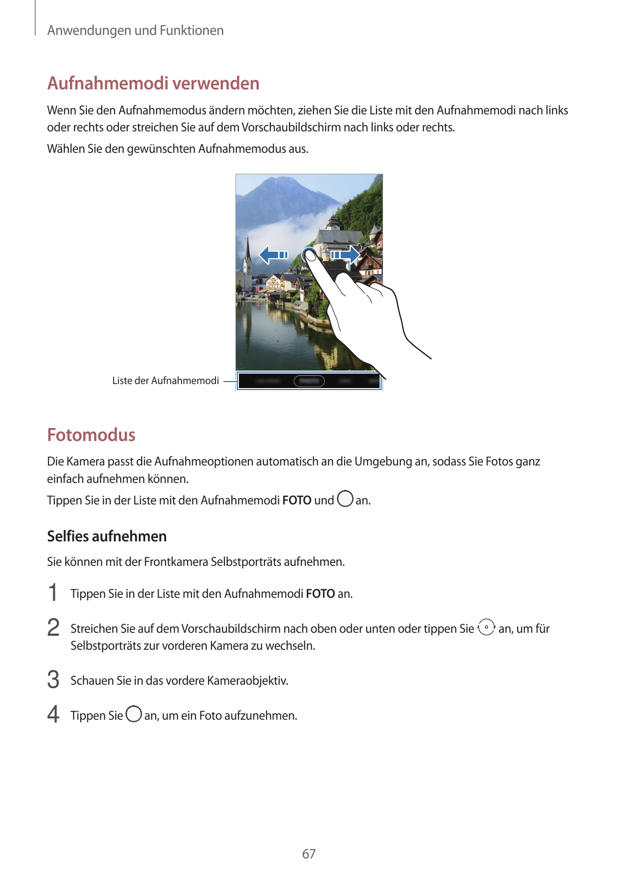 Anwendungen und FunktionenAufnahmemodi verwendenWenn Sie den Aufnahmemodus ändern möchten, ziehen Sie die Liste mit den Aufnahme