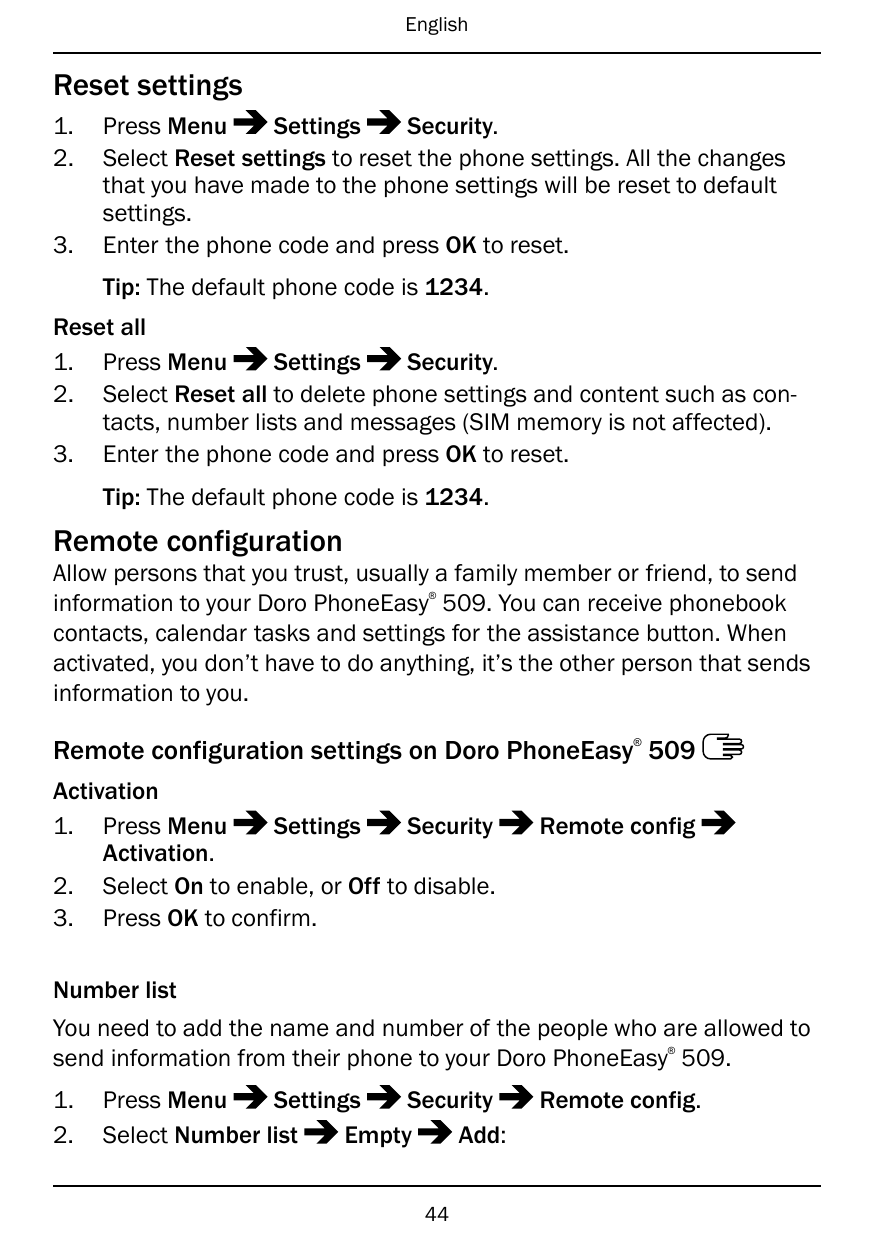 EnglishReset settings1.2.3.Press MenuSettingsSecurity.Select Reset settings to reset the phone settings. All the changesthat you