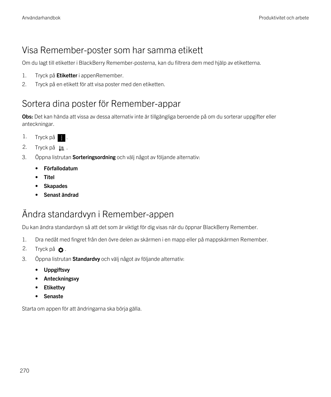 AnvändarhandbokProduktivitet och arbeteVisa Remember-poster som har samma etikettOm du lagt till etiketter i BlackBerry Remember