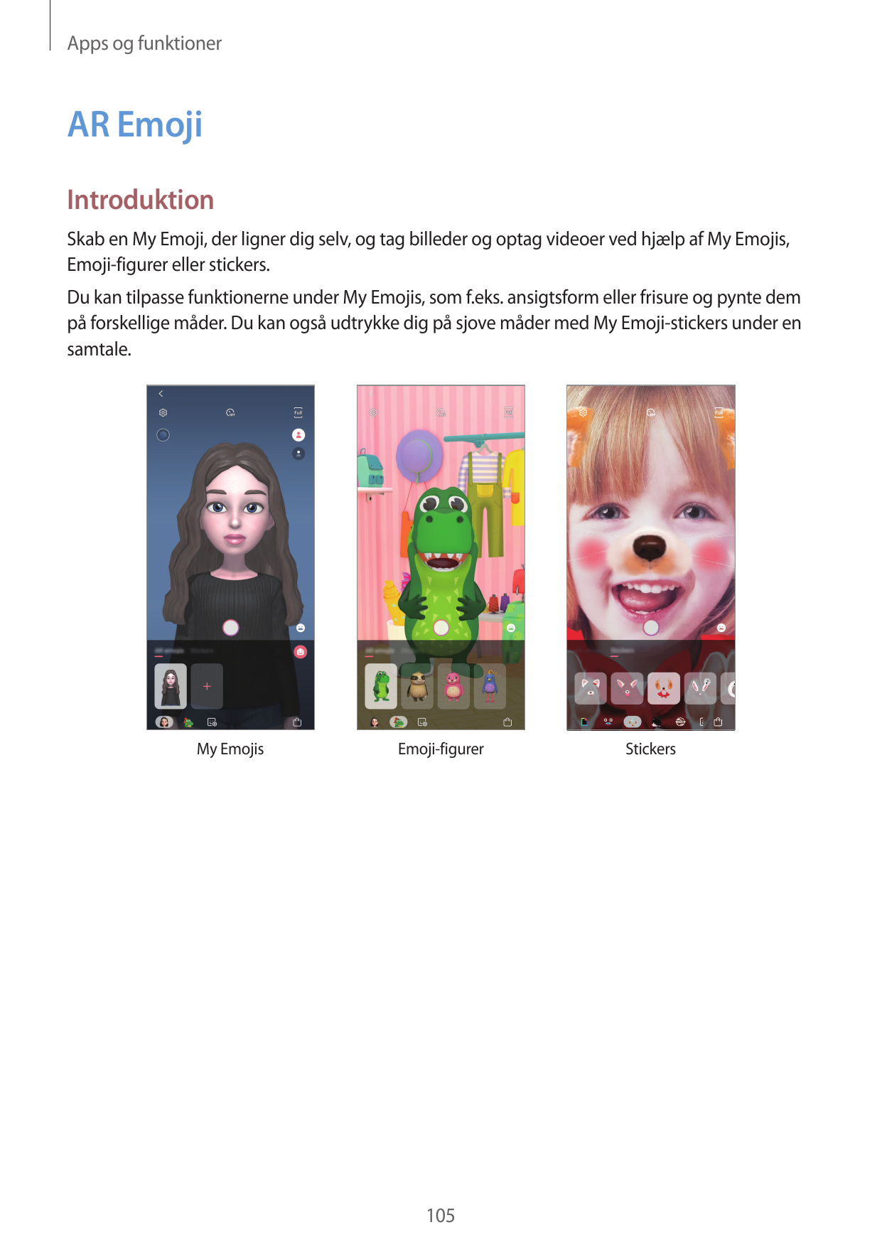 Apps og funktionerAR EmojiIntroduktionSkab en My Emoji, der ligner dig selv, og tag billeder og optag videoer ved hjælp af My Em