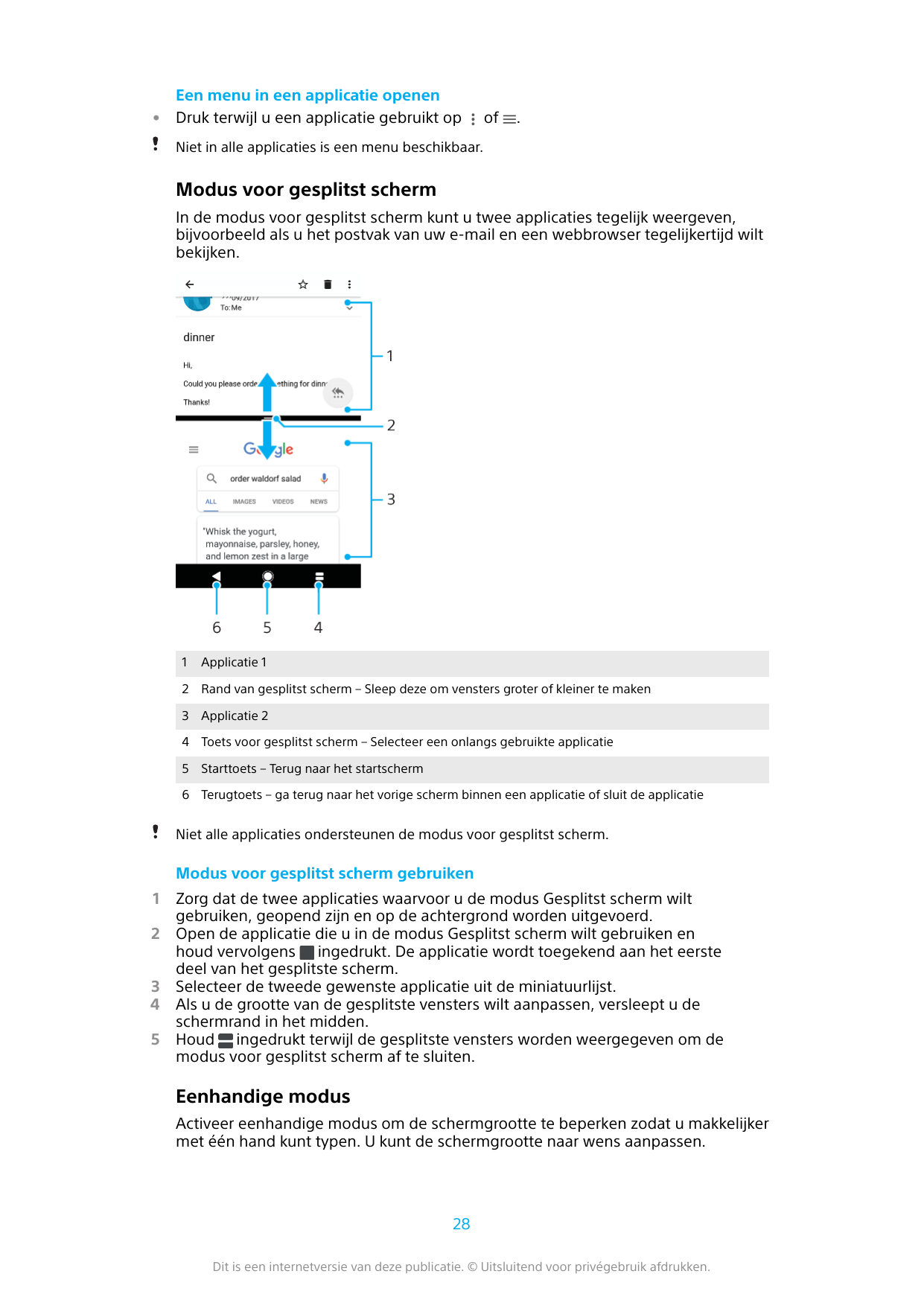 •Een menu in een applicatie openenDruk terwijl u een applicatie gebruikt opof.Niet in alle applicaties is een menu beschikbaar.M