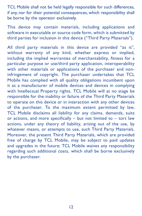 TCL Mobile shall not be held legally responsible for such differences,if any, nor for their potential consequences, which respon