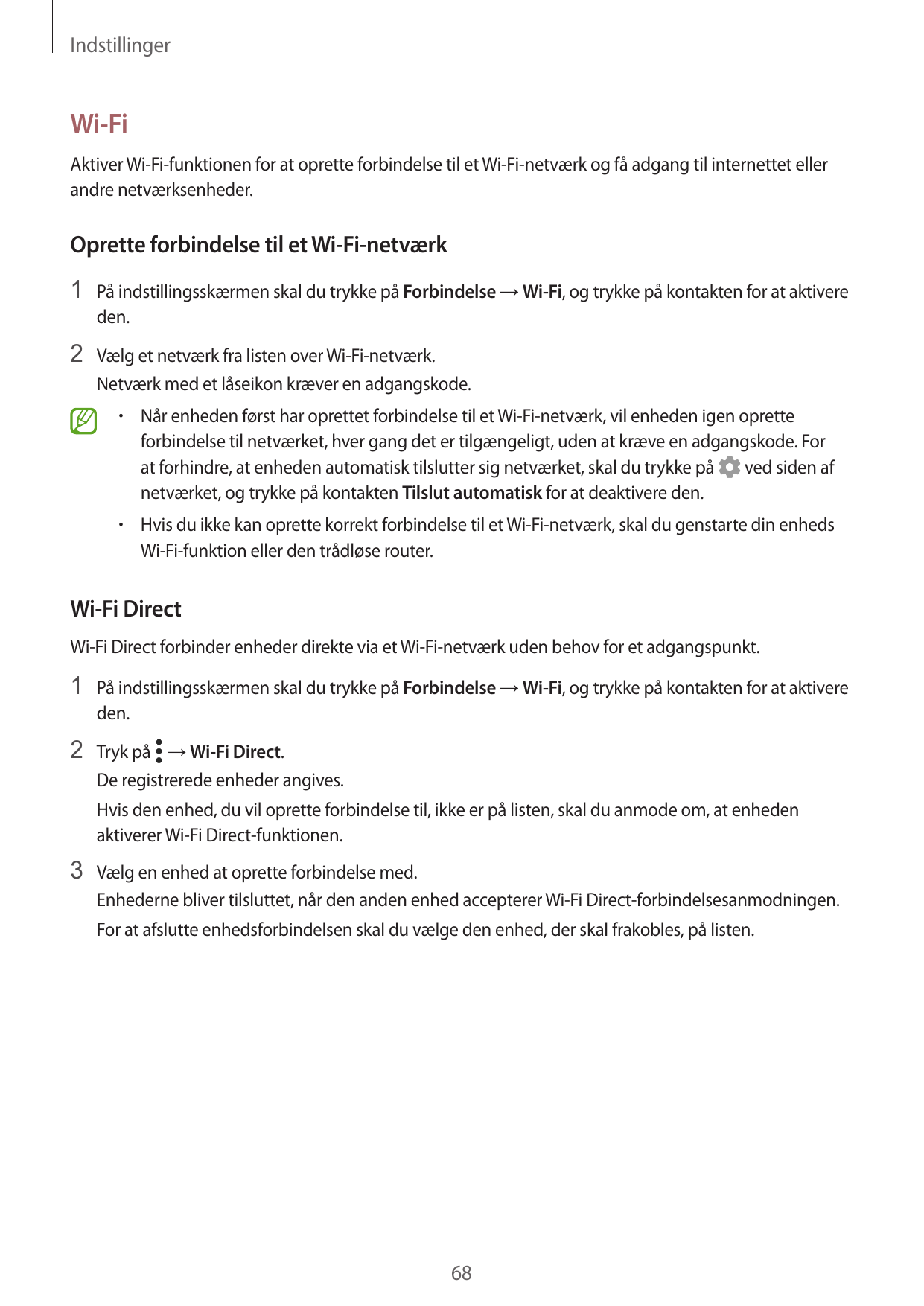 IndstillingerWi-FiAktiver Wi-Fi-funktionen for at oprette forbindelse til et Wi-Fi-netværk og få adgang til internettet ellerand