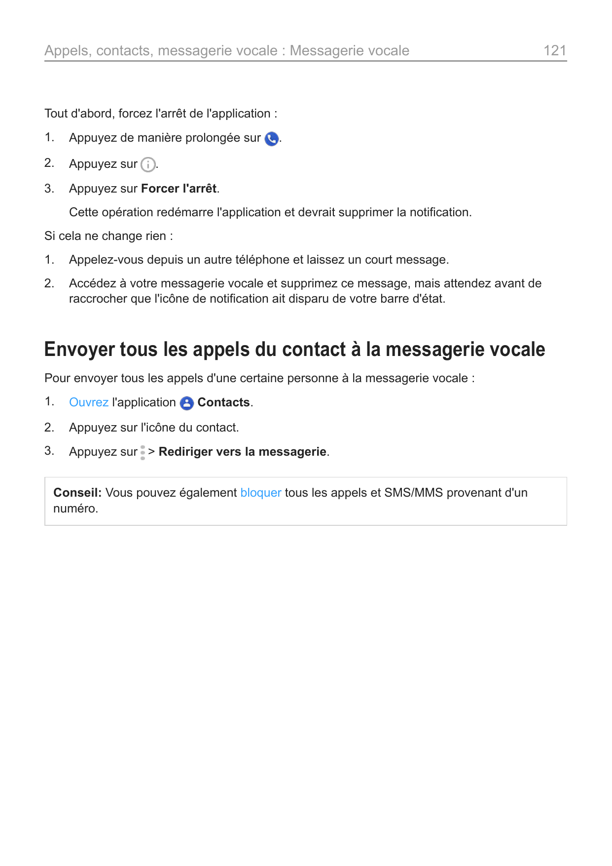 Appels, contacts, messagerie vocale : Messagerie vocale121Tout d'abord, forcez l'arrêt de l'application :1.Appuyez de manière pr