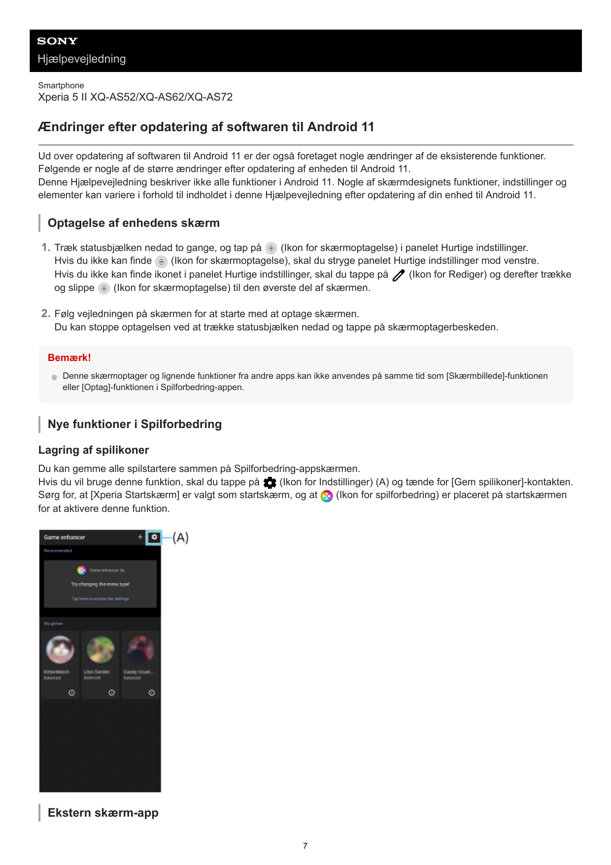HjælpevejledningSmartphoneXperia 5 II XQ-AS52/XQ-AS62/XQ-AS72Ændringer efter opdatering af softwaren til Android 11Ud over opdat