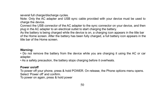 several full charge/discharge cycles.Note: Only the AC adapter and USB sync cable provided with your device must be used tocharg