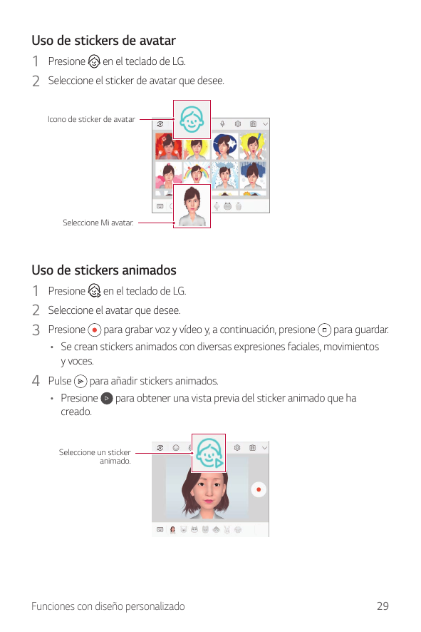 Uso de stickers de avatar1 Presione en el teclado de LG.2 Seleccione el sticker de avatar que desee.Icono de sticker de avatarSe