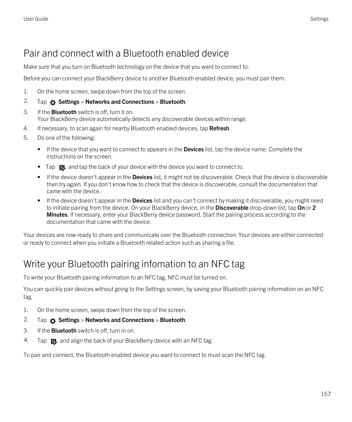 User GuideSettingsPair and connect with a Bluetooth enabled deviceMake sure that you turn on Bluetooth technology on the device 