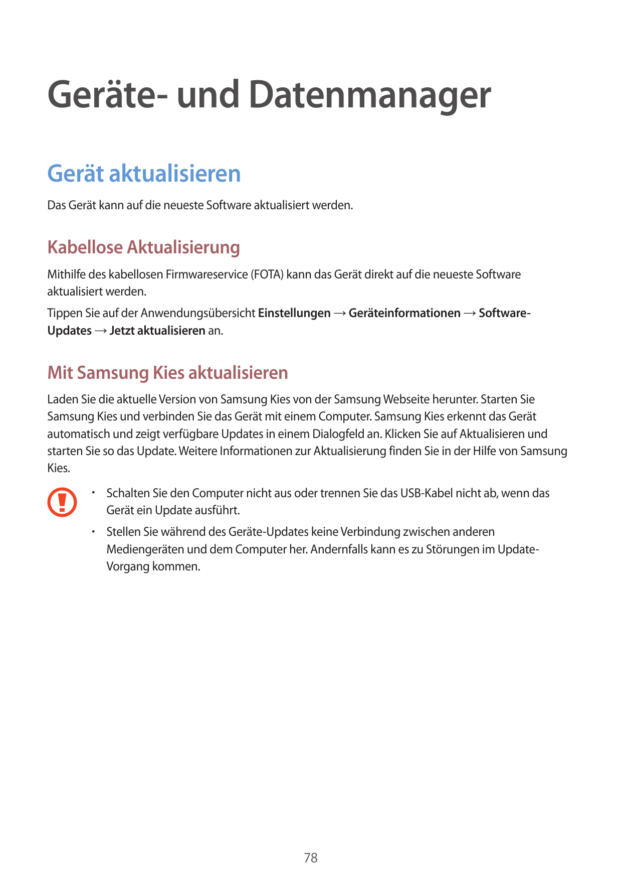 Geräte- und DatenmanagerGerät aktualisierenDas Gerät kann auf die neueste Software aktualisiert werden.Kabellose AktualisierungM