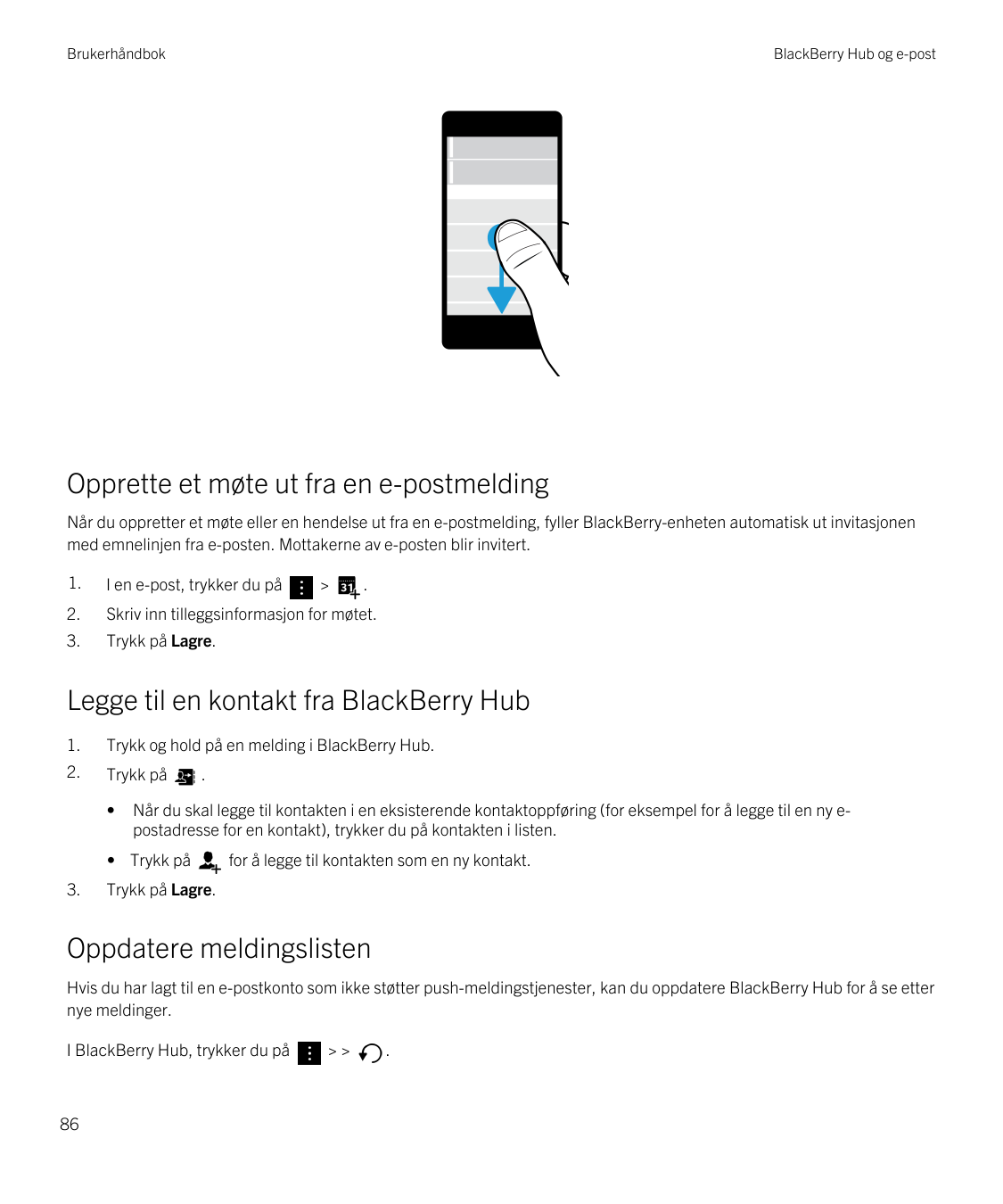 BrukerhåndbokBlackBerry Hub og e-postOpprette et møte ut fra en e-postmeldingNår du oppretter et møte eller en hendelse ut fra e