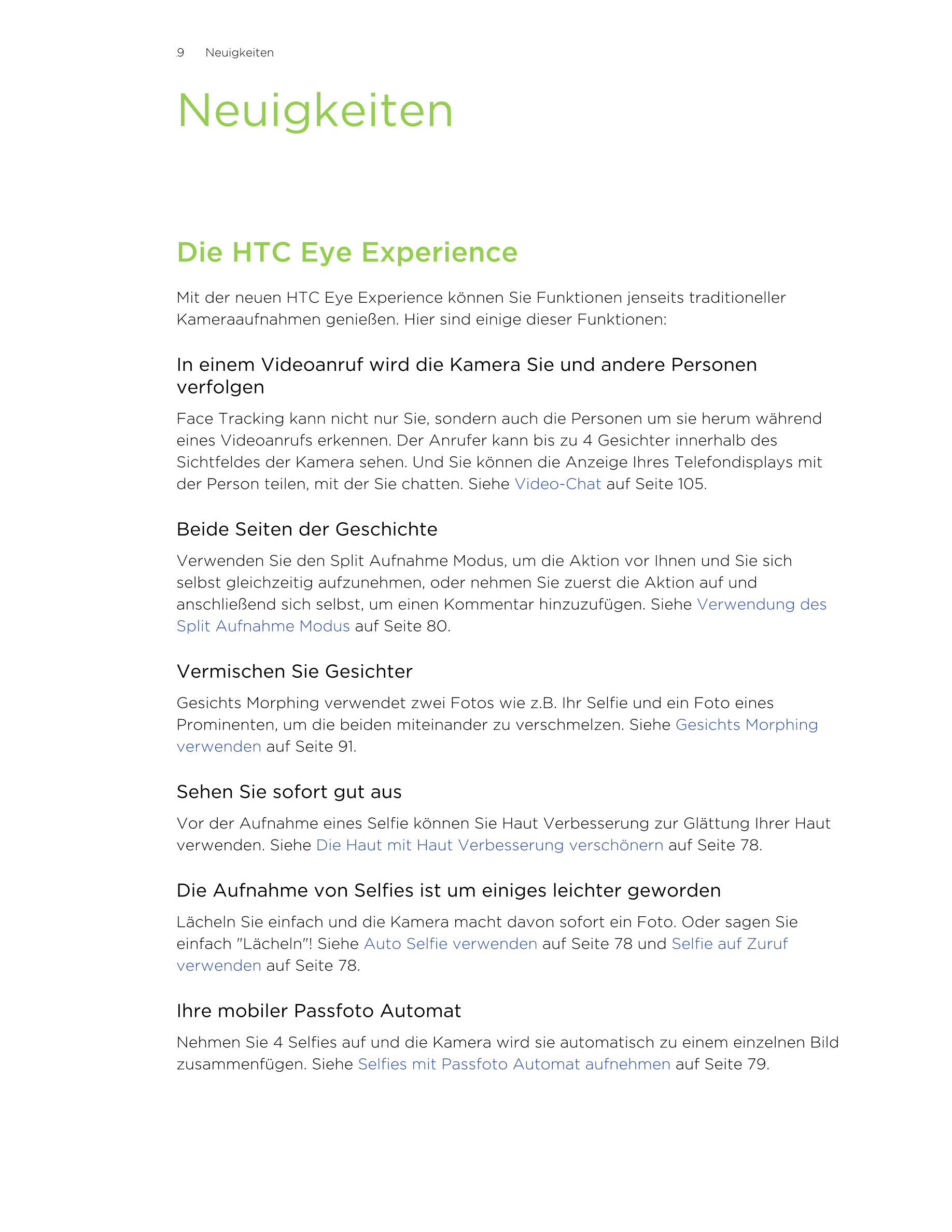 9     Neuigkeiten 
Neuigkeiten
Die HTC Eye Experience
Mit der neuen HTC Eye Experience können Sie Funktionen jenseits traditione