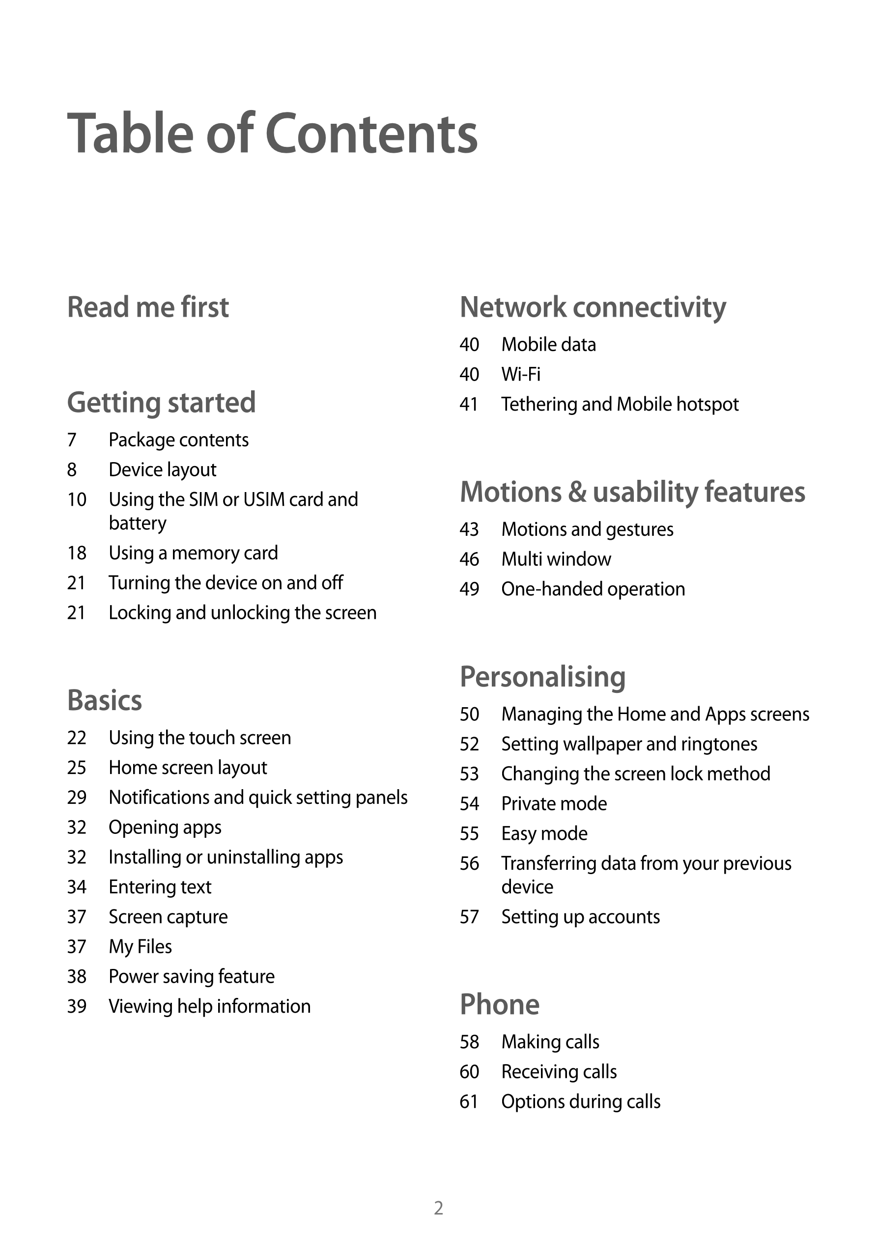 Table of Contents
Read me first Network connectivity
40  Mobile data
40  Wi-Fi
Getting started 41  Tethering and Mobile hotspot
