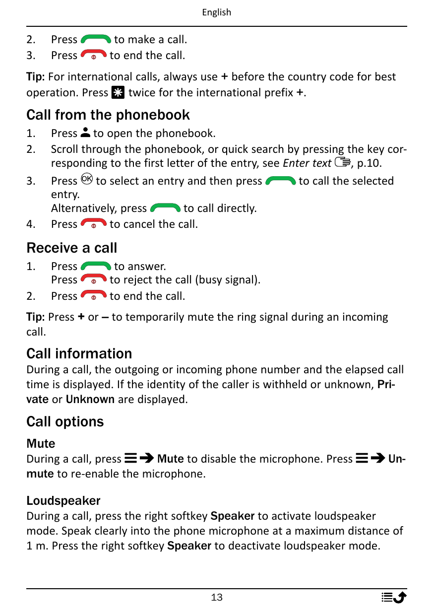 English2.3.PressPressto make a call.to end the call.Tip: For international calls, always use + before the country code for besto