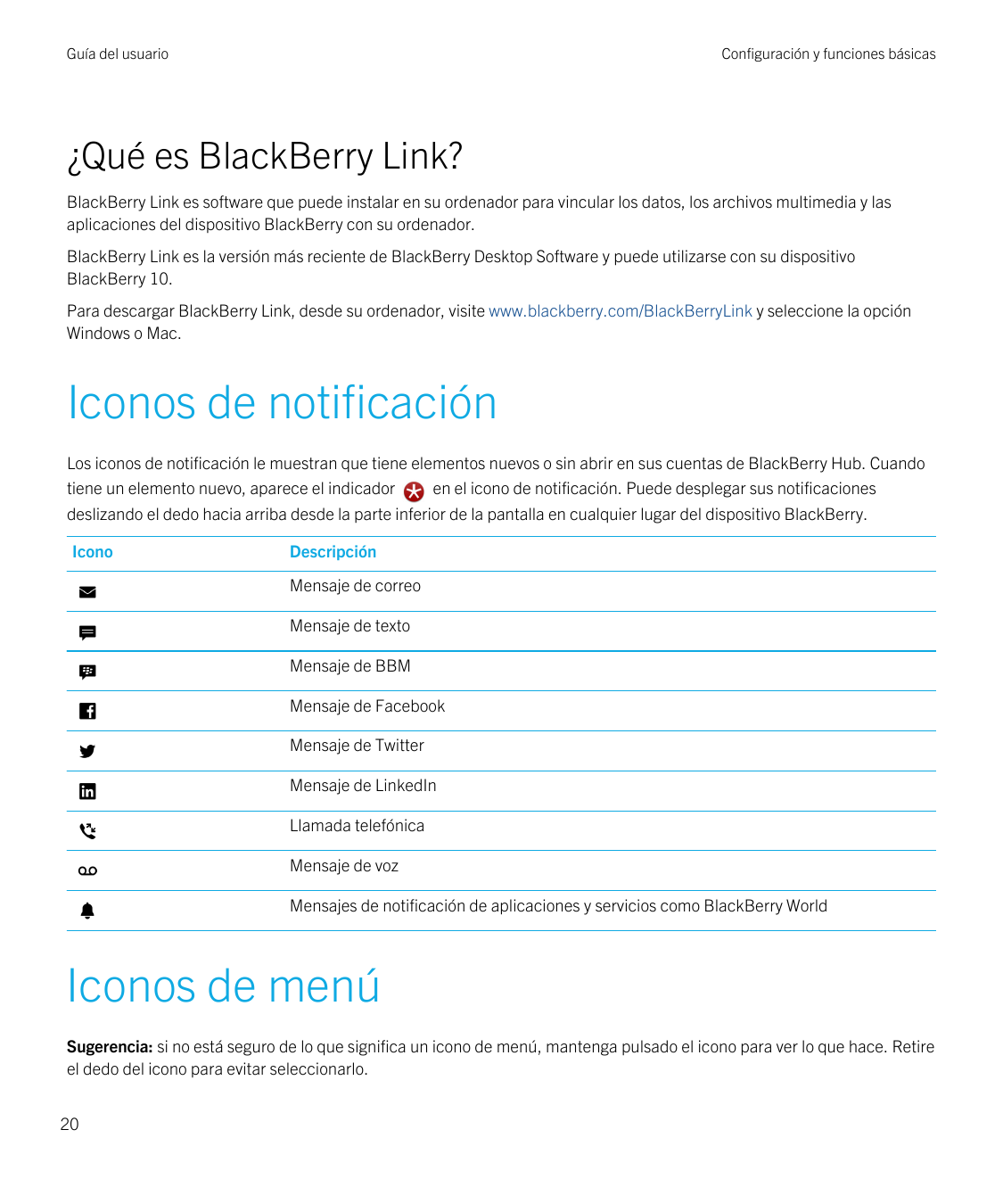Guía del usuarioConfiguración y funciones básicas¿Qué es BlackBerry Link?BlackBerry Link es software que puede instalar en su or