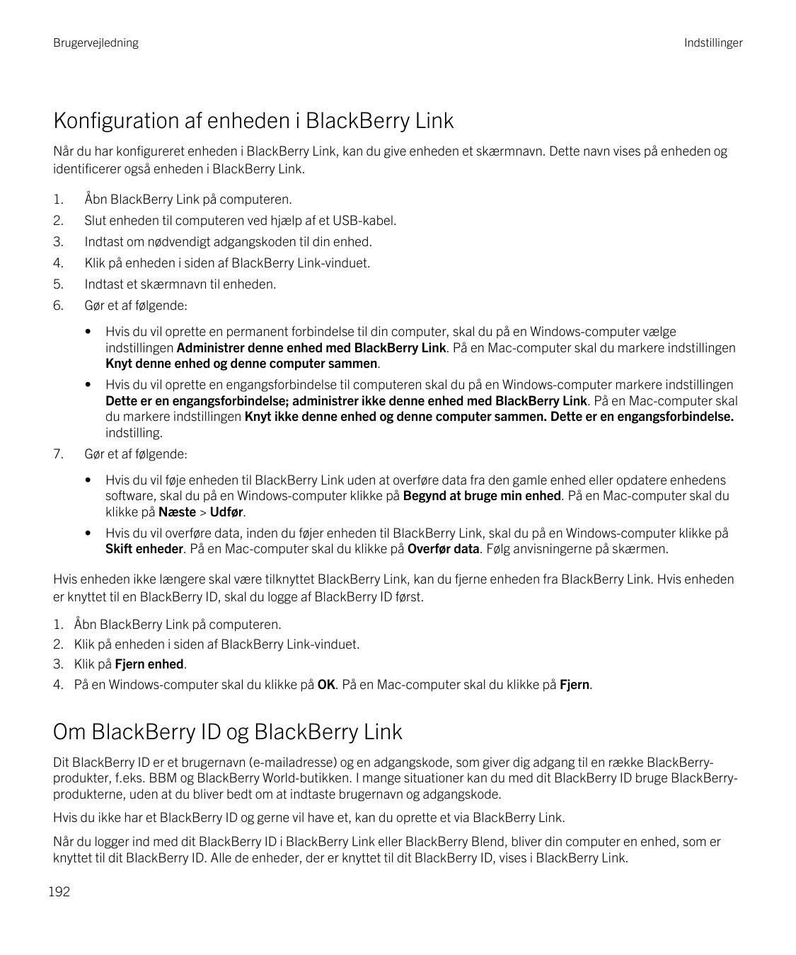 BrugervejledningIndstillingerKonfiguration af enheden i BlackBerry LinkNår du har konfigureret enheden i BlackBerry Link, kan du