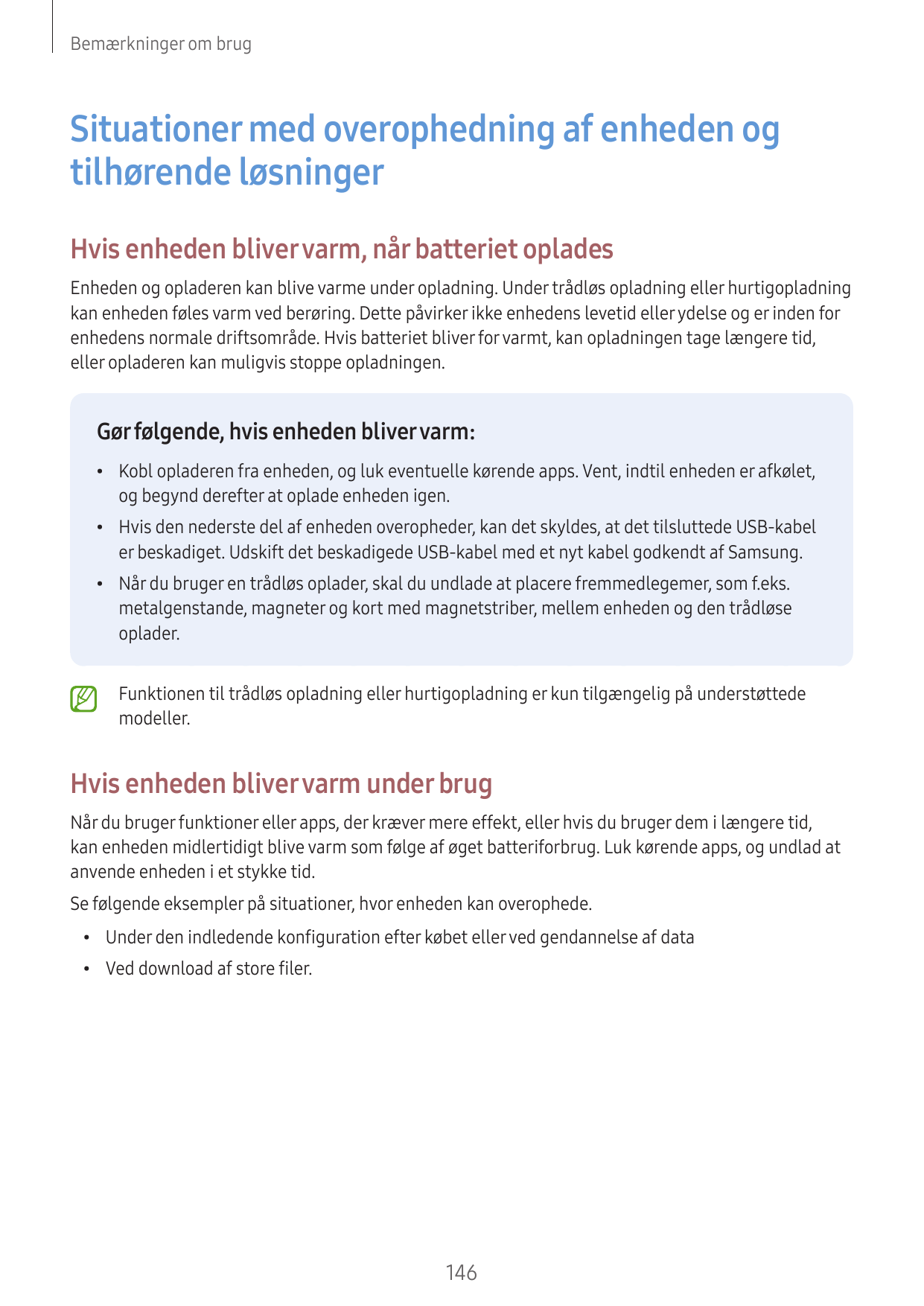 Bemærkninger om brugSituationer med overophedning af enheden ogtilhørende løsningerHvis enheden bliver varm, når batteriet oplad