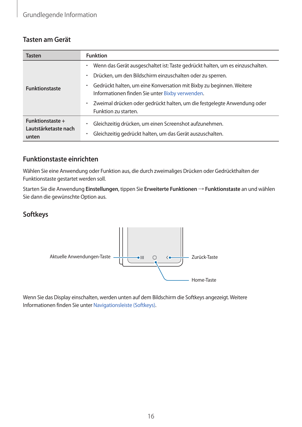 Grundlegende InformationTasten am GerätTastenFunktion•  Wenn das Gerät ausgeschaltet ist: Taste gedrückt halten, um es einzuscha