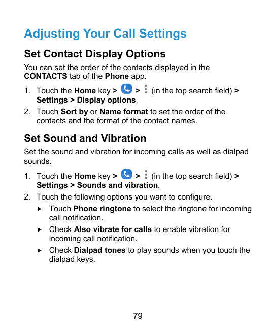 Adjusting Your Call SettingsSet Contact Display OptionsYou can set the order of the contacts displayed in theCONTACTS tab of the