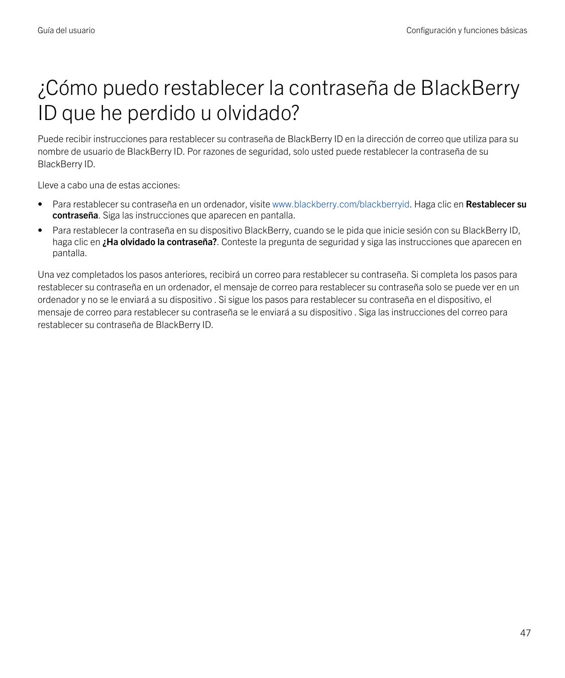 Guía del usuarioConfiguración y funciones básicas¿Cómo puedo restablecer la contraseña de BlackBerryID que he perdido u olvidado