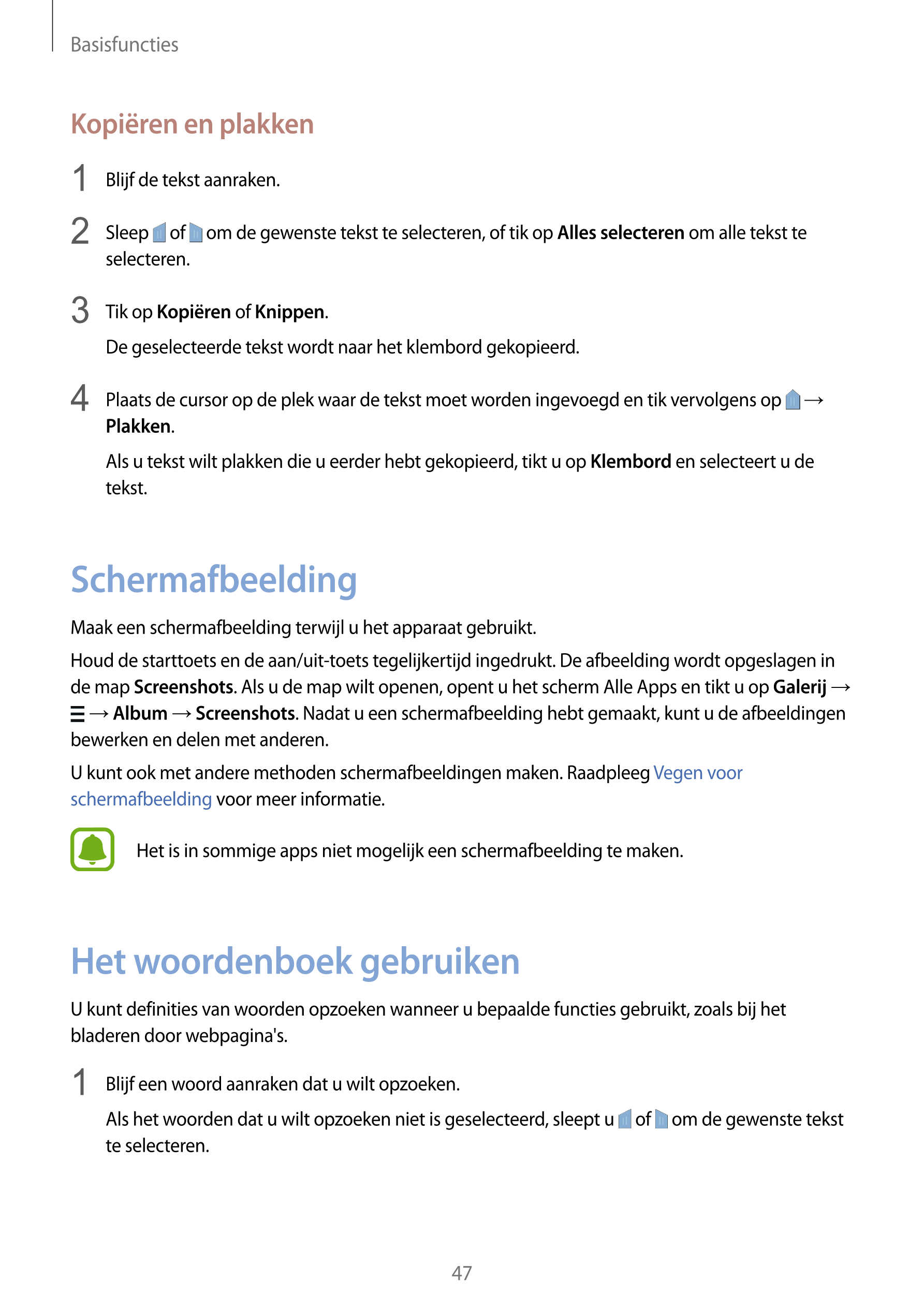 Basisfuncties
Kopiëren en plakken
1  Blijf de tekst aanraken.
2  Sleep   of   om de gewenste tekst te selecteren, of tik op  All