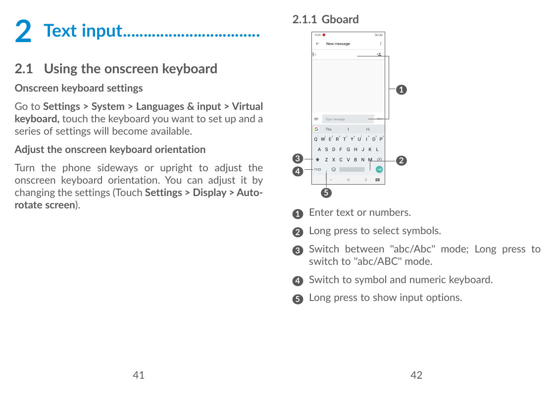 2Text input..................................2.1.1 Gboard2.1 Using the onscreen keyboardOnscreen keyboard settings1Go to Setting