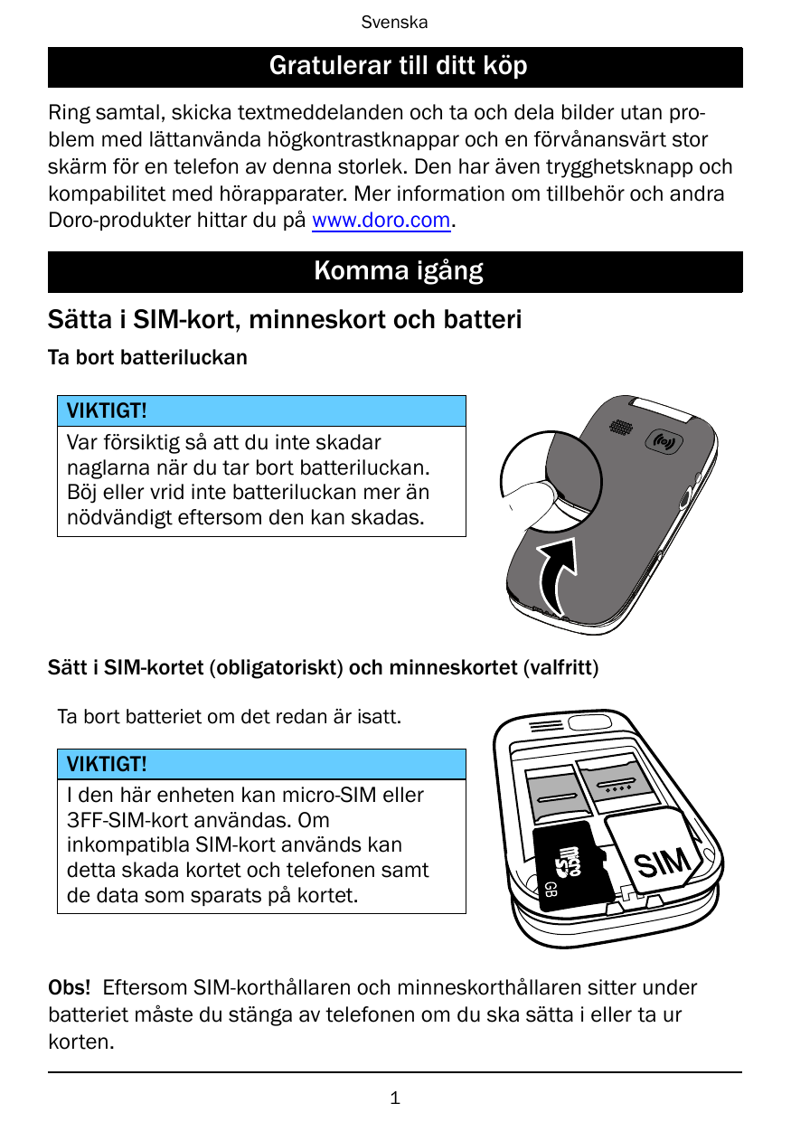 SvenskaGratulerar till ditt köpRing samtal, skicka textmeddelanden och ta och dela bilder utan problem med lättanvända högkontra