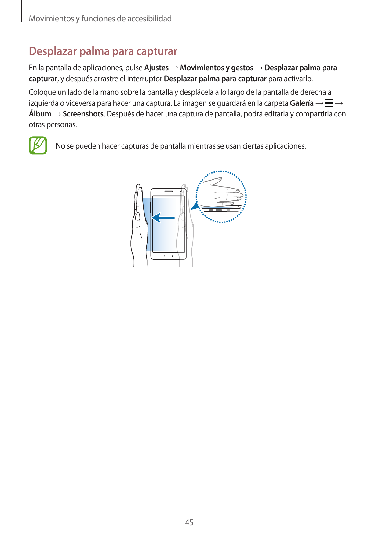Movimientos y funciones de accesibilidadDesplazar palma para capturarEn la pantalla de aplicaciones, pulse Ajustes → Movimientos