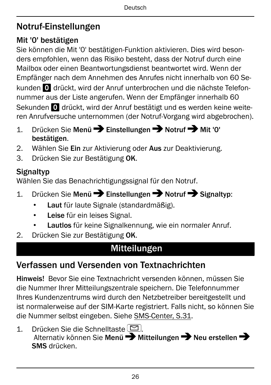 DeutschNotruf-EinstellungenMit '0' bestätigenSie können die Mit '0' bestätigen-Funktion aktivieren. Dies wird besonders empfohle
