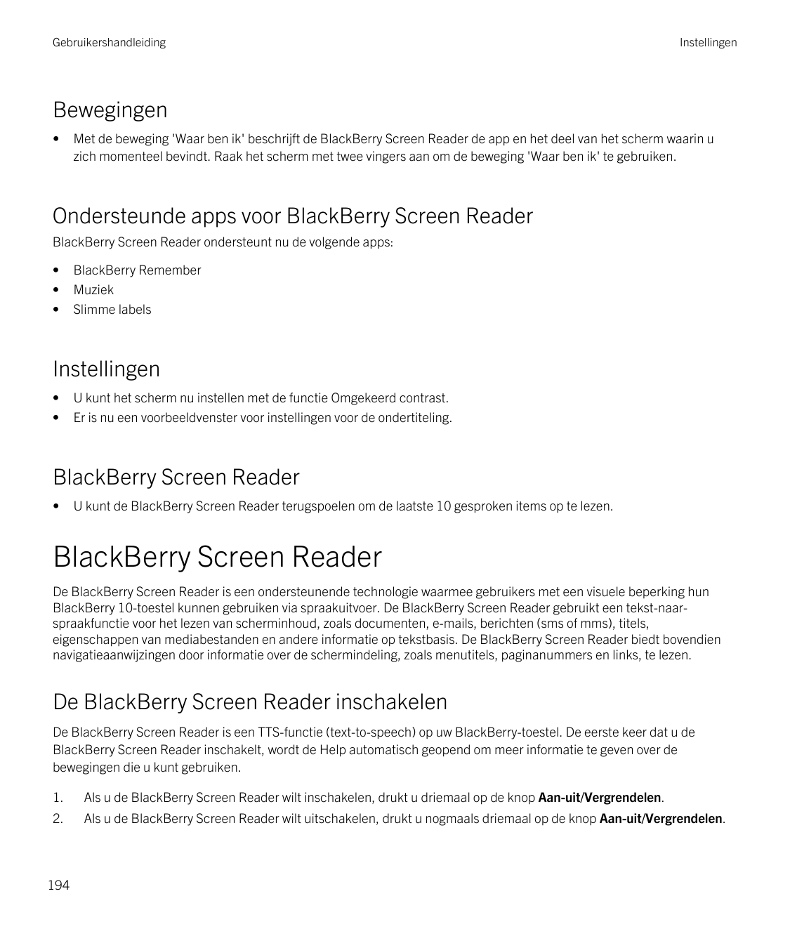 GebruikershandleidingInstellingenBewegingen•Met de beweging 'Waar ben ik' beschrijft de BlackBerry Screen Reader de app en het d