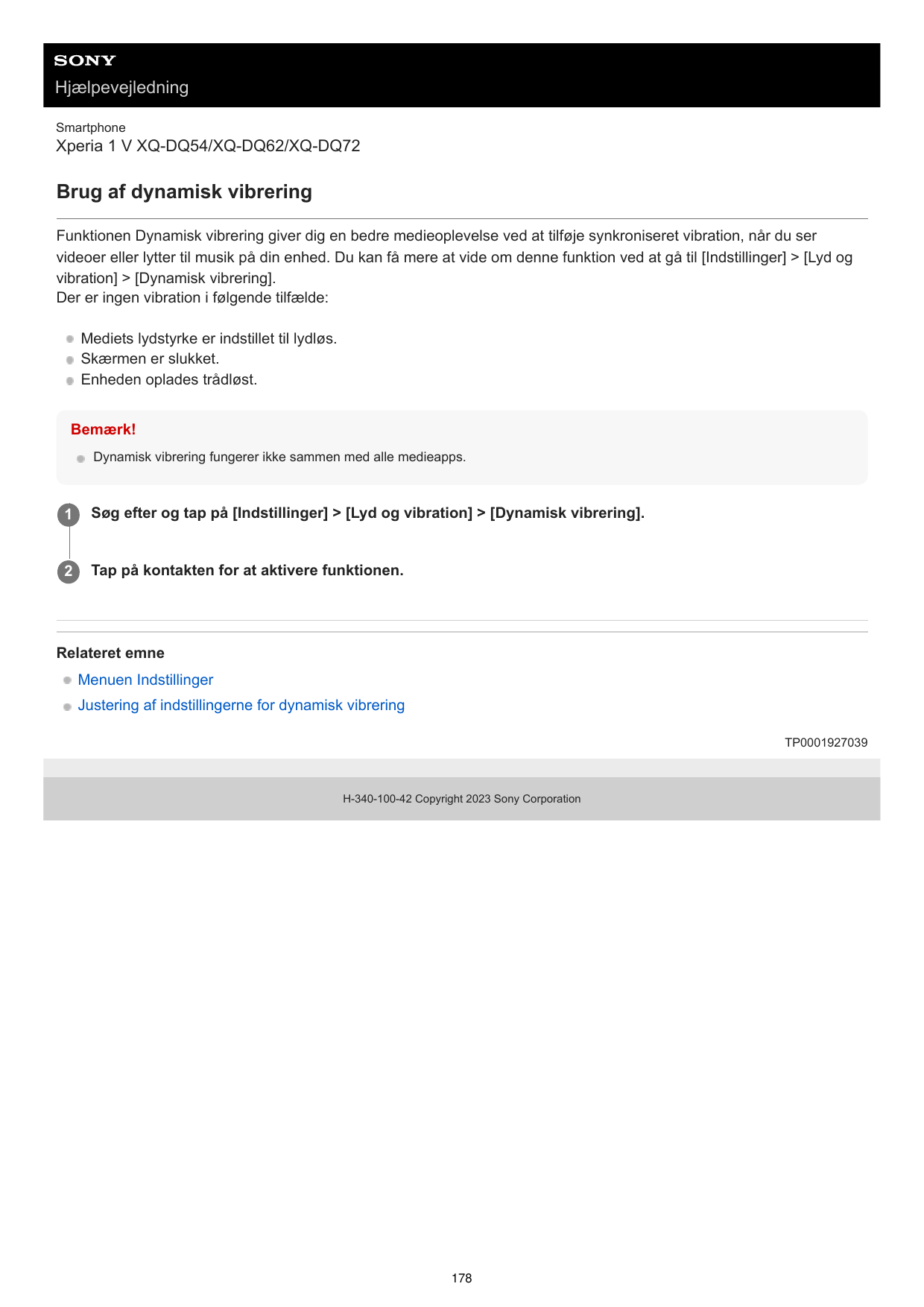 HjælpevejledningSmartphoneXperia 1 V XQ-DQ54/XQ-DQ62/XQ-DQ72Brug af dynamisk vibreringFunktionen Dynamisk vibrering giver dig en