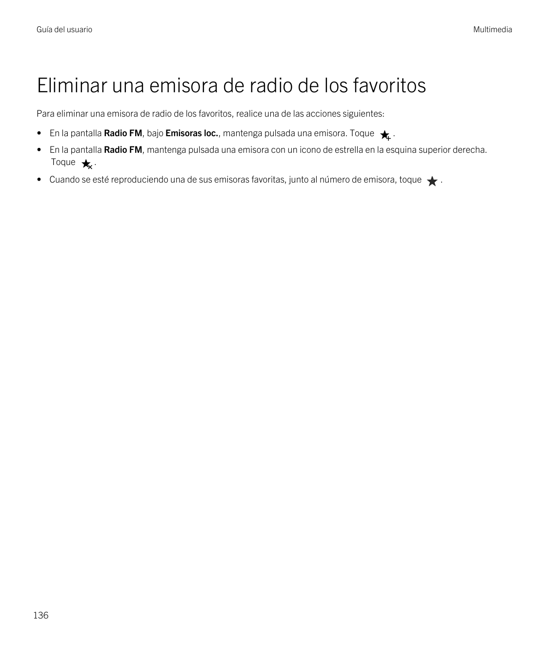 Guía del usuarioMultimediaEliminar una emisora de radio de los favoritosPara eliminar una emisora de radio de los favoritos, rea