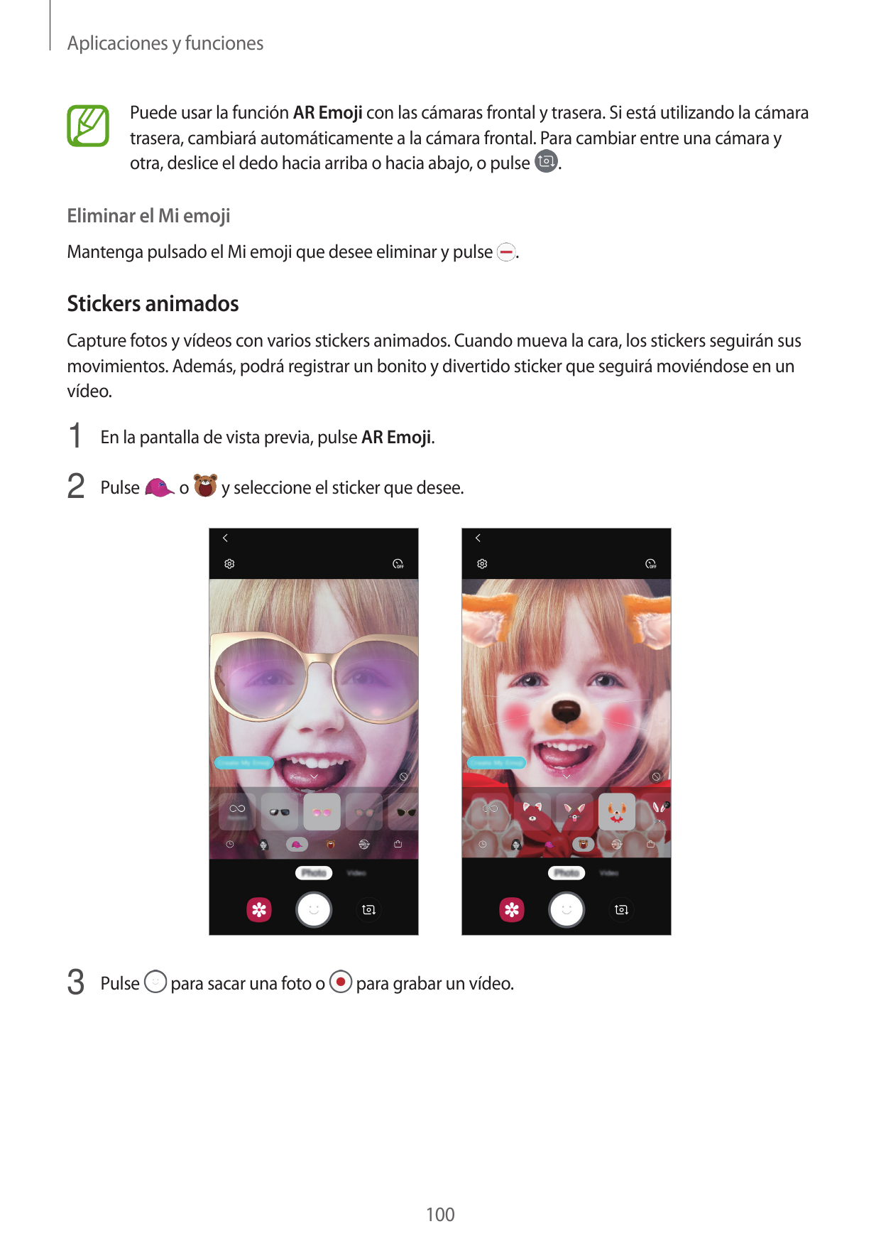 Aplicaciones y funcionesPuede usar la función AR Emoji con las cámaras frontal y trasera. Si está utilizando la cámaratrasera, c