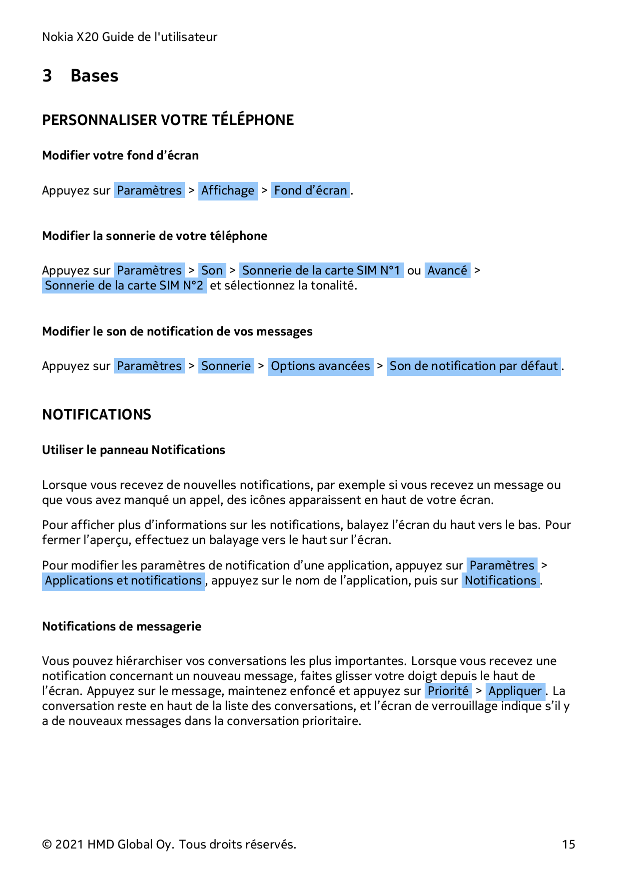 Nokia X20 Guide de l'utilisateur3BasesPERSONNALISER VOTRE TÉLÉPHONEModifier votre fond d’écranAppuyez sur Paramètres > Affichage